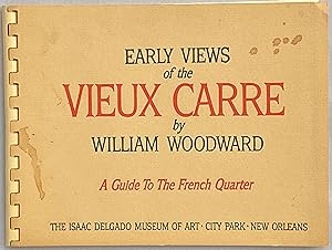 Early Views of the Vieux Carre A Guide to the French Quarter