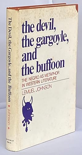 The Devil, the Gargoyle, and the Buffoon The Negro as Metaphor in Western Literature