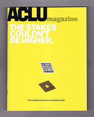 ACLU (American Civil Liberties Union) Magazine, Summer 2020. The Stakes Couldn't be Higher - Impe...