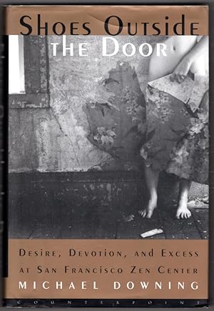 Shoes Outside the Door: Desire, Devotion and Excess at San Francisco Zen Center