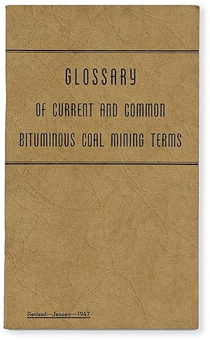 Glossary of Current and Common Bituminous Coal Mining Terms