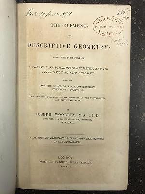 THE ELEMENTS OF DESCRIPTIVE GEOMETRY: BEING THE FIRST PART OF A TREATISE ON DESCRIPTIVE GEOMETRY ...