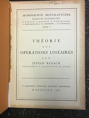 THEORIE DES OPERATIONS LINEAIRES [MONOGRAFJE MATEMATYCZNE, TOM I]