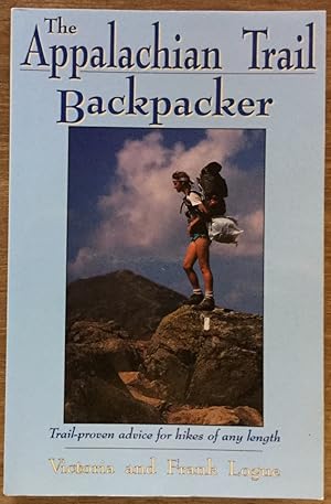 The Appalachian Trail Backpacker: Trail-Proven Advice for Hikes of Any Length