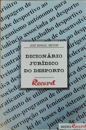 DICIONÁRIO JURÍDICO DO DESPORTO.