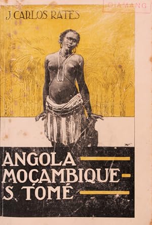 ANGOLA, MOÇAMBIQUE, S. TOMÉ.