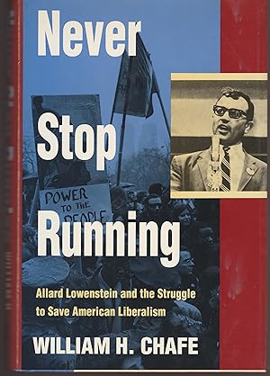 Never Stop Running: Allard Lowenstein and the Struggle to Save American Liberalism
