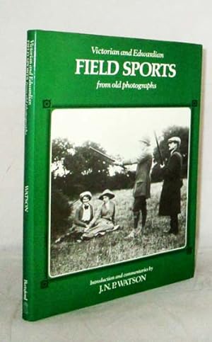 Victorian and Edwardian Field Sports from Old Photographs