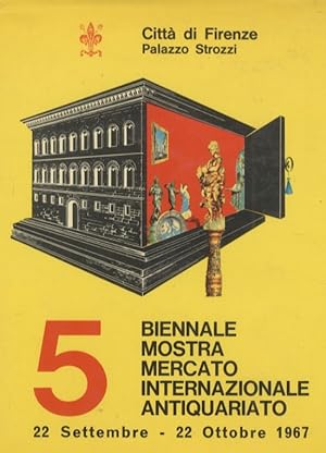 5a Biennale Mostra Mercato Internazionale dell'Antiquariato. Firenze, Palazzo Strozzi 22 settembr...