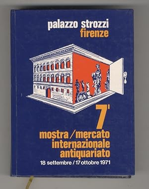 7a Biennale Mostra Mercato Internazionale dell'Antiquariato. Firenze, Palazzo Strozzi 18 settembr...