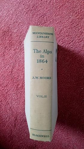 The Alps in 1864: A Private Journal Vol II