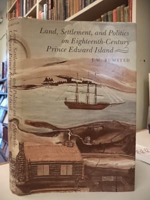 Land, Settlement, and Politics on Eighteenth-Century Prince Edward Island
