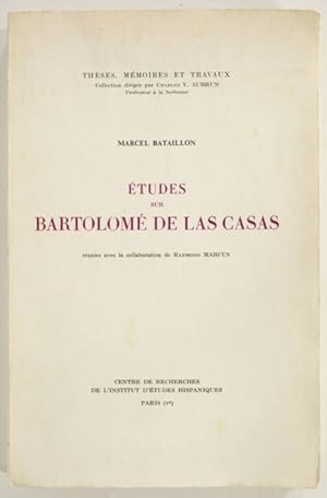 Etudes sur Bartolomé de Las Casas, réunies avec la collaboration de Raymond Marcus