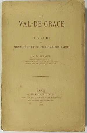 Le Val-de-Grâce. Histoire du monastère et de l'hôpital militaire