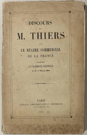 Discours de M. Thiers sur le régime commercial de la France, prononcés à l'assemblée nationale le...