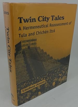 TWIN CITY TALES A Hermeneutical Reassessment of Tula And Chichen Itza