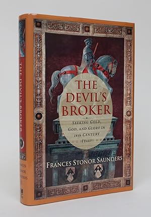 The Devil's Broker: Seeking Gold, God, and Glory in 14th Century Italy