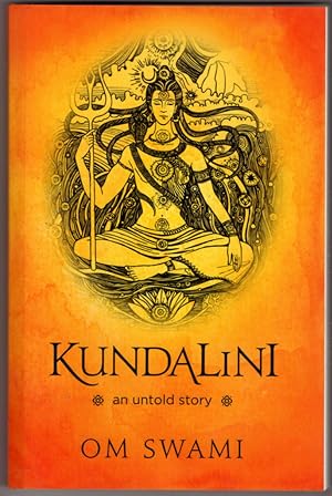 Kundalini -- An Untold Story: A Himalayan Mystic's Insight into the Power of Kundalini and Chakra...