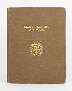 Eight Lectures on Yoga. Being The Equinox, Volume 3, Number 4