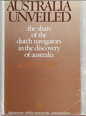 Australia unveiled: The share of the Dutch navigators in the discovery of Australia