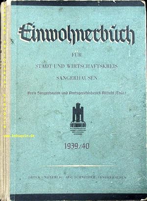 EINWOHNERBUCH SANGERHAUSEN 1939/40.- Für Stadt- und Wirtschaftskreis. Kreis Sangerhausen und Amts...