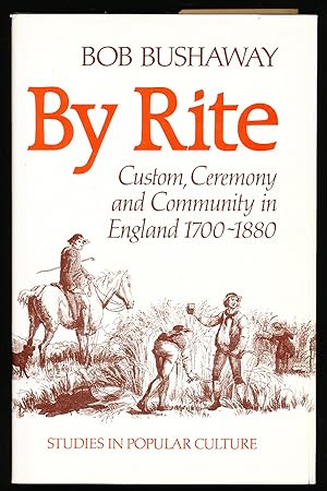 By Rite: Custom, Ceremony and Community in Britain, 1700-1880