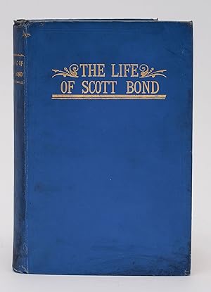 FROM SLAVERY TO WEALTH: THE LIFE OF SCOTT BOND