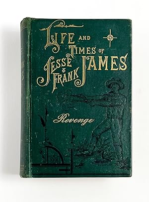 THE LIFE, TIMES, AND TREACHEROUS DEATH OF JESSE JAMES