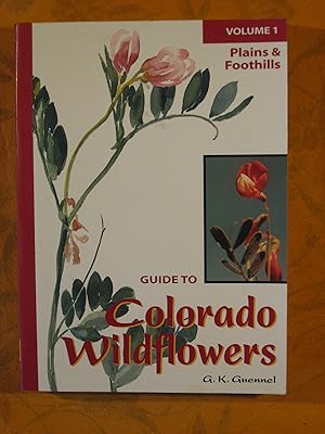Guide to Colorado Wildflowers Volume 1: Plains & Foothills
