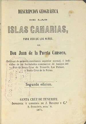 Descripcion geografica de las Islas Canarias, para uso de los ninos . Segunda edicion