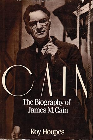 Cain: the Biography of James M. Cain