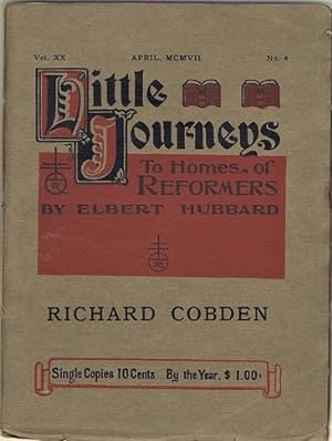 Little Journeys to the Homes of Great Reformers: Richard Cobden