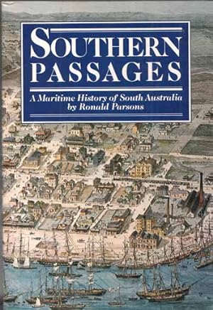 Southern Passages. A Maritime History of South Australia