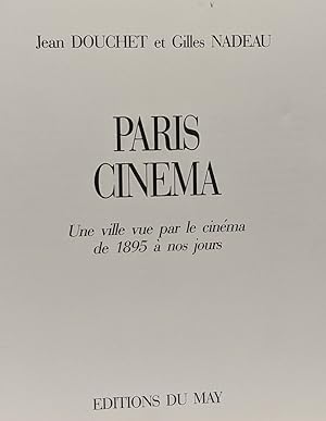 Paris cinema : une ville vue par le cinema de 1895 a nos jours