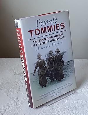 Female Tommies: The Frontline Women of the First World War
