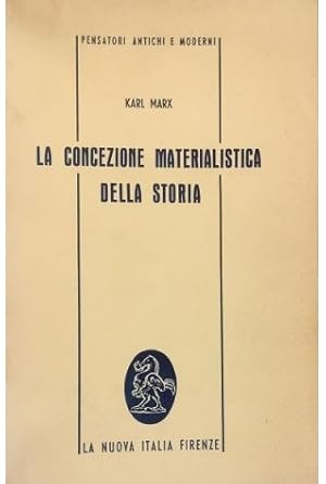 La concezione materialistica della storia Pagine scelte di filosofia politica