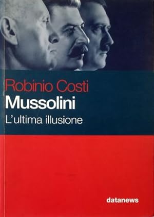 Mussolini L'ultima illusione