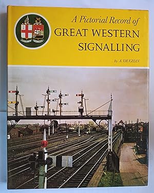 A Pictorial Record of Great Western Signalling