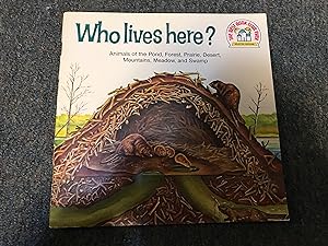 Who Lives Here?: Animals of the Pond, Forest, Prairie, Desert, Mountains, Meadow, And Swamp (a Ra...