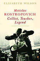 Mstislav Rostropovich : cellist, teacher, Legend