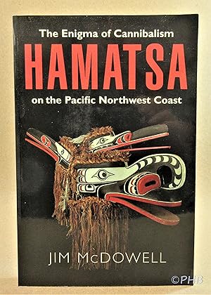 Hamatsa: The Enigma of Cannibalism on the Pacific Northwest Coast