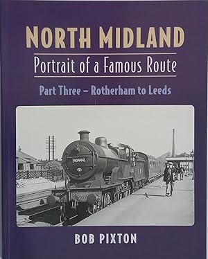 North Midland - Portrait of a Famous Route Part Three : Rotherham to Leeds