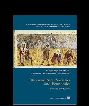 Ottoman rural societies and economies : Halcyon Days in Crete VIII : a symposium held in Rethymno...