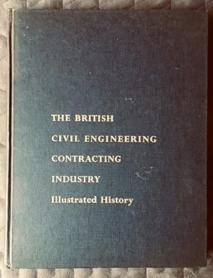 The British Civil Engineering Contracting Industry Illustrated History
