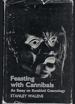 Feasting with Cannibals: An Essay on Kwakiutl Cosmology