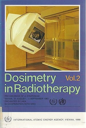 Dosimetry in Radiotherapy: Vol. 2 (Proceedings of an International Symposium on Dosimetry in Radi...