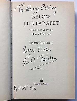 Below the Parapet; Biography of Denis Thatcher SIGNED Copy