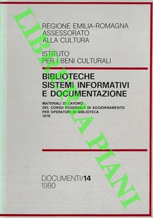 Biblioteche sistemi informativi e documentazione. Materiali di lavoro del corso regionale di aggi...