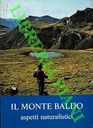 Il Monte Baldo aspetti naturalistici e antropici.