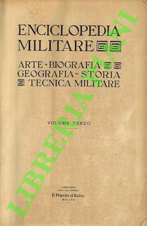 Enciclopedia Militare . Vol. II : (Bainsizza - Chiesi) - III : (Chieti - Gandolfo) - V : (Matajur...